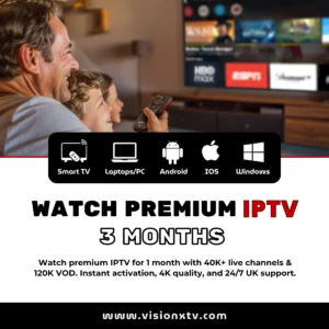 Premium IPTV Subscription 3 Months with VisionXTV | 4K Quality, Zero Buffering & 24/7 Support